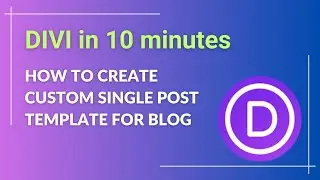 How to Build a Custom Single Post Template in 10 Mins: Divi Tutorial