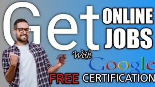 156+ Google FREE Courses With FREE Certificate For Jobs | Anyone Can Learn Online For FREE