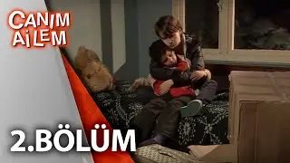 Canım Ailem| 2.Bölüm