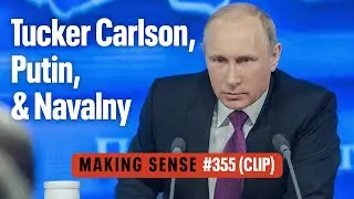 Sam Harris’s Thoughts on the Tucker Carlson Putin Interview | Making Sense 