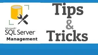 Tips and Tricks for Using SQL Server Management Studio Effectively | Part 1 | @IQBees