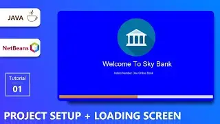 How To Make Loading Screen in java | Net Banking Project In Java | NetBeans | Tutorial 01