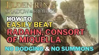 How to EASILY beat: Radahn, Consort of Miquella - WITHOUT DODGING ONCE