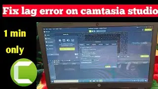 How To Fix Lag Error On Camtasia 9 || How to fix Camtasia lag || How to fix Camtasia 9 lag