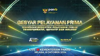 [LIVE]Gebyar Pelayanan Prima: Wujudkan Ekosistem Pelayanan Publik Transformatif, Inovatif & Inklusif