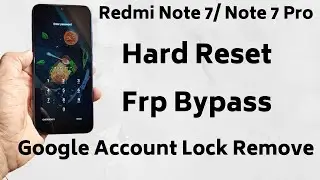 Redmi Note 7/Note 7 Pro Pattern/Pin/Screen Lock Remove/Hard Reset  Google Account Frp Bypass