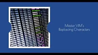 Replacing Characters in VIM | Learn Vim