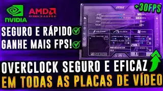 COMO FAZER OVERCLOCK SEGURO NA PLACA DE VÍDEO NVIDIA OU AMD E AUMENTAR O FPS !  GPU OVERCLOCK 2022