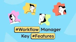 Workflow Manager: Key Features