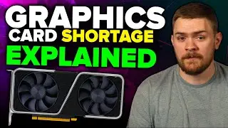 GRAPHICS CARDS ARE EXPENSIVE! - GPU Shortage Explained (2020-2022)