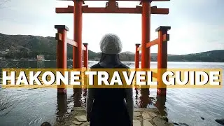 Ultimate Hakone Day Trip Travel Guide - How to Travel Hakone Japan