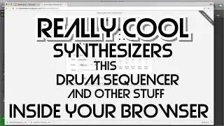 Free Synthesizers and More in your Browser!