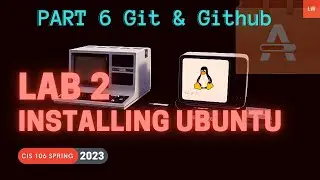 Lab 2 - Installing Ubuntu 22.04 [ Part 6 Git & Github ]