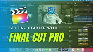 Final Cut Pro for Beginners: Import, Edit, Export Made Easy!