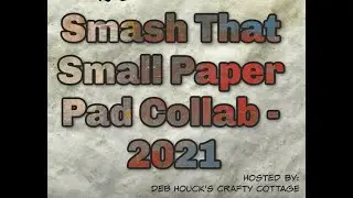 Smash that Small Paper Pad Collab 2021