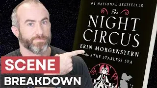 Scene Breakdown: The Night Circus by Erin Morgenstern