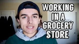 Everything You NEED to Know About Working in a Grocery Store