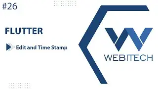 Flutter Masterclass : Edit and Time Stamp