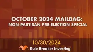 October 2024 Mailbag: Non-Partisan Pre-Election Special