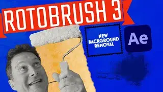 ROTOBRUSH 3 | Remove Backgrounds in After Effects with A.I.