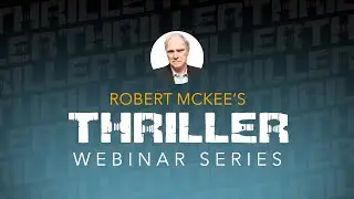 THRILLER | Robert McKee's New Webinar Series