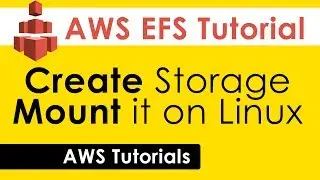 AWS EFS Tutorial: Create EFS and Mount it on Linux