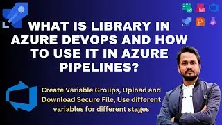 What are libraries in Azure DevOps? | How to use library variables in Azure pipeline?