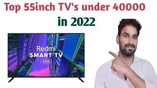 Top 55 inch TV's under 40000 in Telugu| Best 55inch TV's under 40000 in 2022