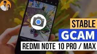 How to install GCAM on Redmi Note 10 Pro / Max