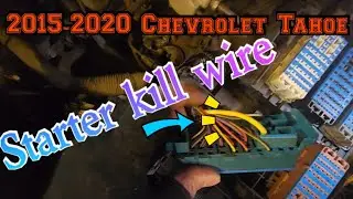 2016 Chevrolet Tahoe Starter disable wire location Starter kill wire under the fusebox