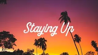 Matoma & The Vamps - Staying Up (Lyrics/Lyric Video)