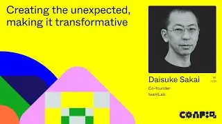 Config 2024: Creating the unexpected, making it transformative (Daisuke Sakai, Co-founder, teamLab)