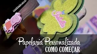 Como começar na papelaria personalizada