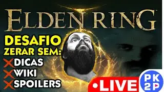 Elden Ring  ⚠ DESAFIO: ZERAR SEM DICAS / WIKI / SPOILERS ► Sofrendo pela 1ª vez - L52