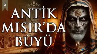 Antik Mısırda Büyü ve Büyücülük | Sınırsız Tarih