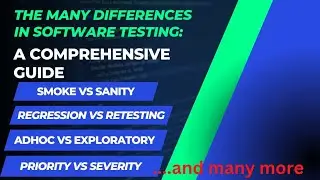 The Many Differences in Software Testing: An In-Depth Look