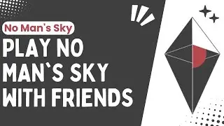 How to Play No Man's Sky with Friends: A Easy & Quick Guide - 2024