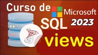 Curso de SQL Server 2021 desde cero | VISTAS, (VIEWS) (video 26)