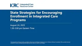 State Strategies for Encouraging Enrollment in Integrated Care Programs