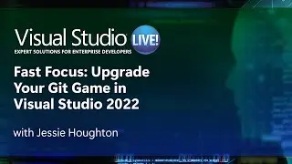 Fast Focus: Upgrade Your Git Game in Visual Studio 2022