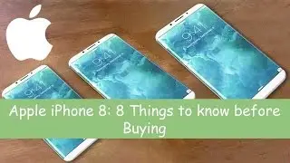 Apple iPhone 8 : 8 Things to Know Before Buying