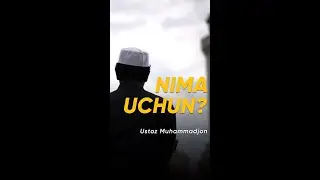 NIMA UCHUN? | Ustoz Muhammadjon