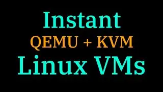 [043] Instant local Linux VMs with QEMU+KVM