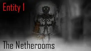 Minecraft Creepypasta | ENTITY 1 - The Netherooms