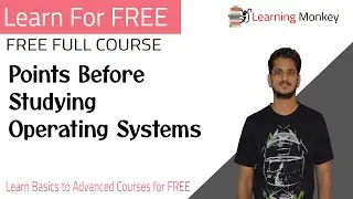 Points before Studying Operating System || Learning Monkey ||