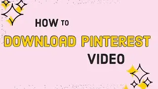 How to Download Pinterest Videos from Mobile App