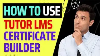 How to Create a Certificate with Tutor LMS Certificate Builder 2024