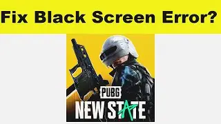 How to Solve PUBG NEW STATE App Black Screen Error Problem in Android & Ios | 100% Solution