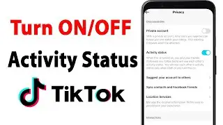 How To Turn ON/OFF Activity Status On TikTok | How To Enable/Disable Active Status On TikTok