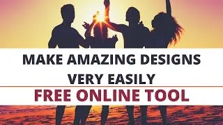 Make Free Amazing Great Designs Online Very Easily - For Beginners and Pros